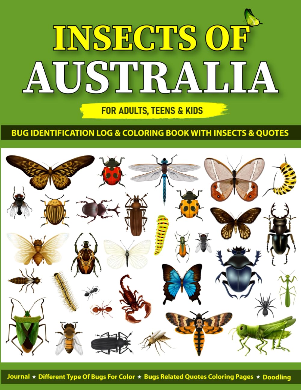 Insects Of Australia: Bug Identification Log & Coloring Book With Journal & Coloring Pages With Bug Illustration & Quotes For Adults, Teens & Kids. ... Coloring Pages & Enjoy The Peaceful Hunting.