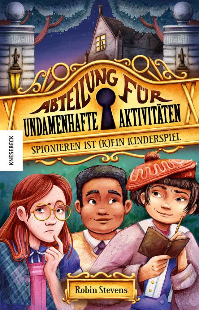 Spionieren ist (k)ein Kinderspiel: Abteilung für undamenhafte Aktivitäten: Band 1
