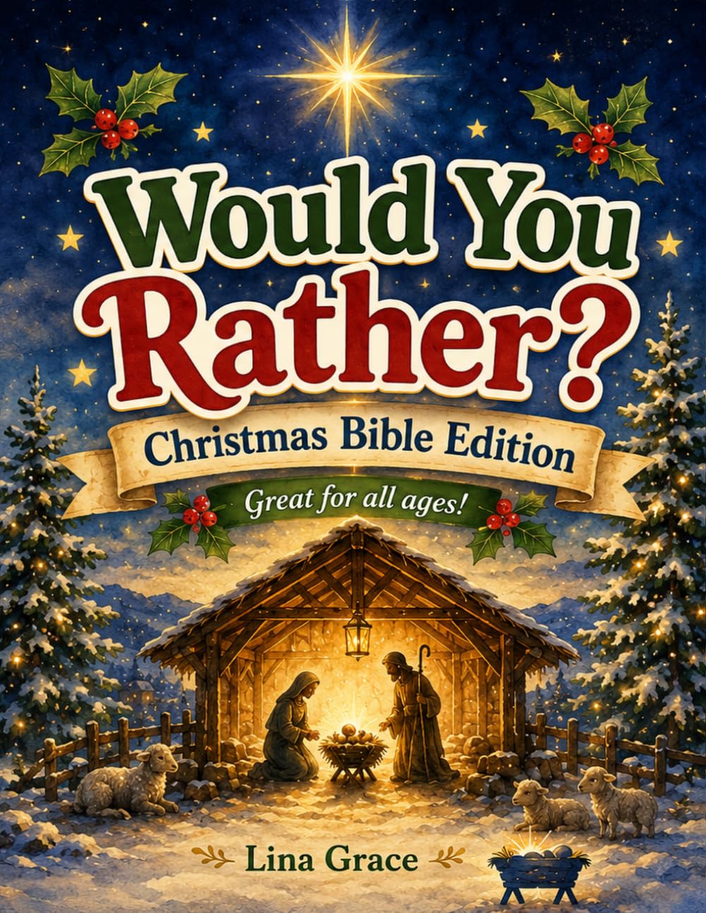 Would You Rather? Christmas Bible Edition: 150 Fun Faith-Filled Questions for the Whole Family — Nativity, Angels, Gifts, Light, and More