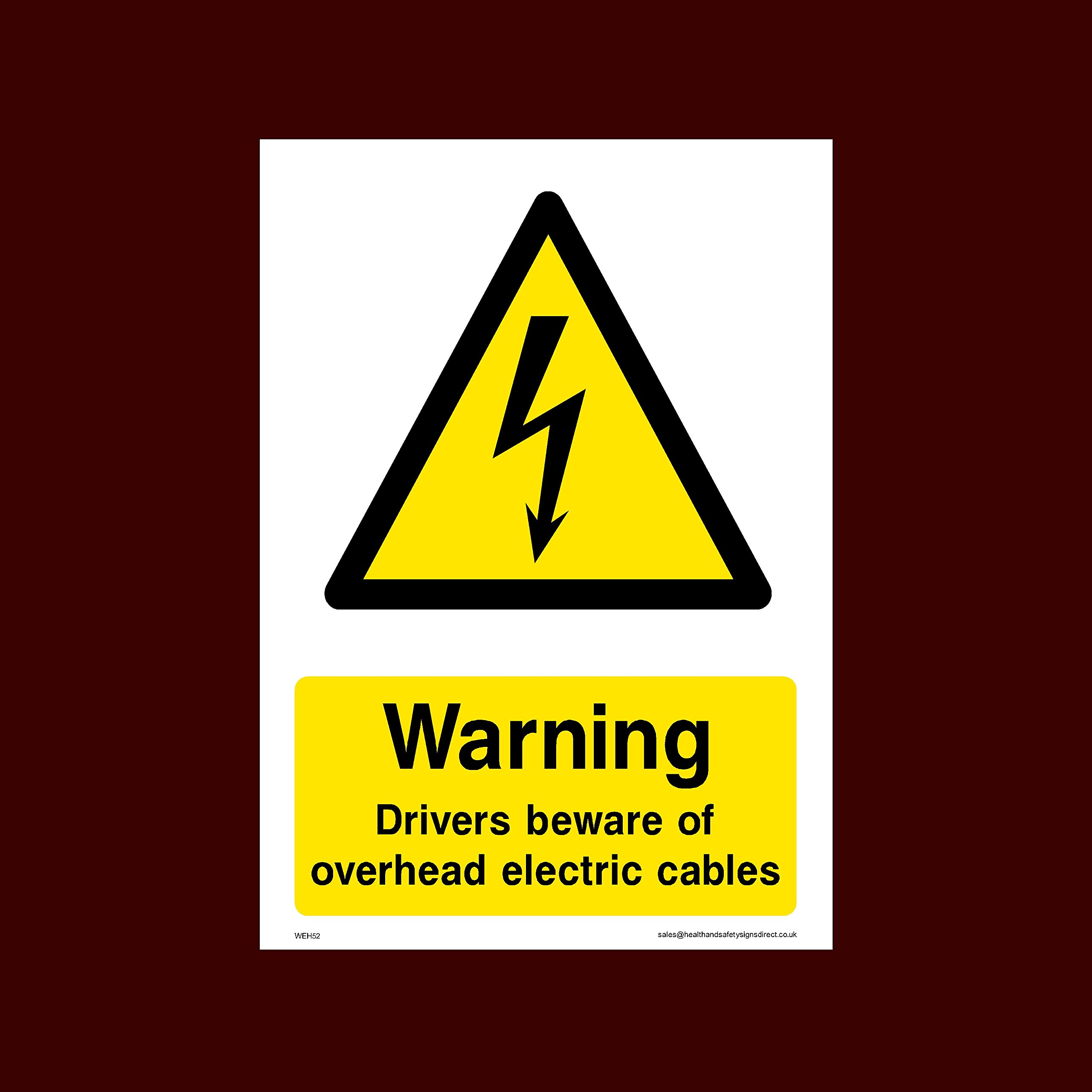 Warning drivers beware of overhead cables Plastic Sign (WEH52) - Electric Hazard, Voltage, Danger of Death, Cables, Wires, Electric Fence