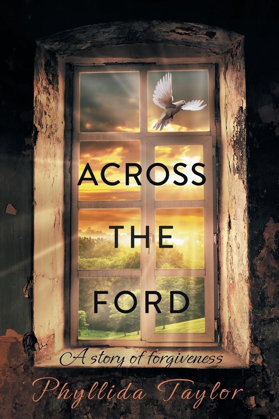 Across the Ford: A Story of Forgiveness - Taylor, Phyllida