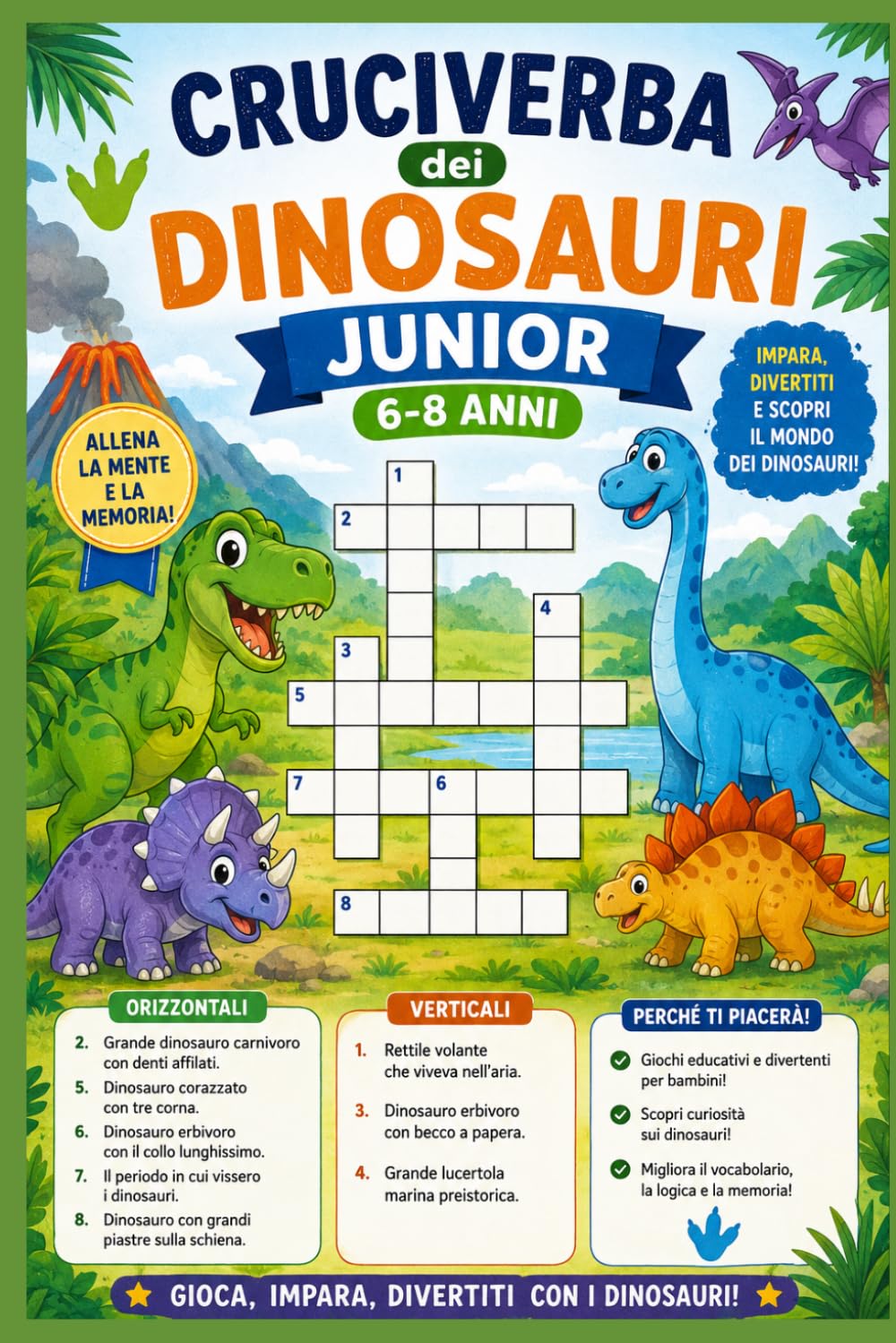 Cruciverba dei Dinosauri per bambini 6,7,8 anni: 20 cruciverba nella preistoria per piccoli esploratori (La Serie dei Dino's)