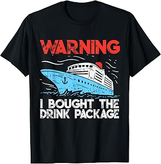 Warning I Bought The Drink Package Funny Cruise T-Shirt