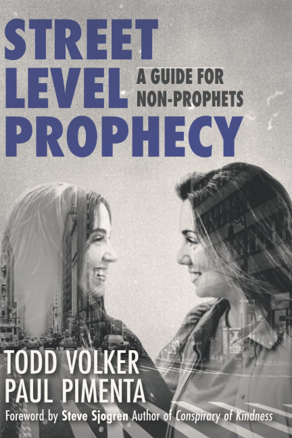 Street Level Prophecy: A Guide for Non-Prophets (Street Level Ministry)