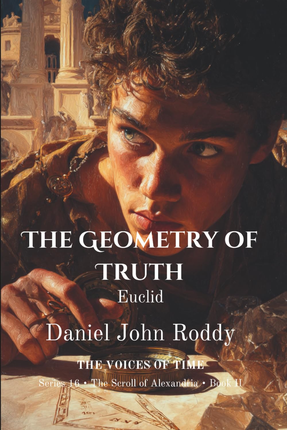 The Geometry of Truth: Euclid (Series 16: The Scroll of Alexandria)