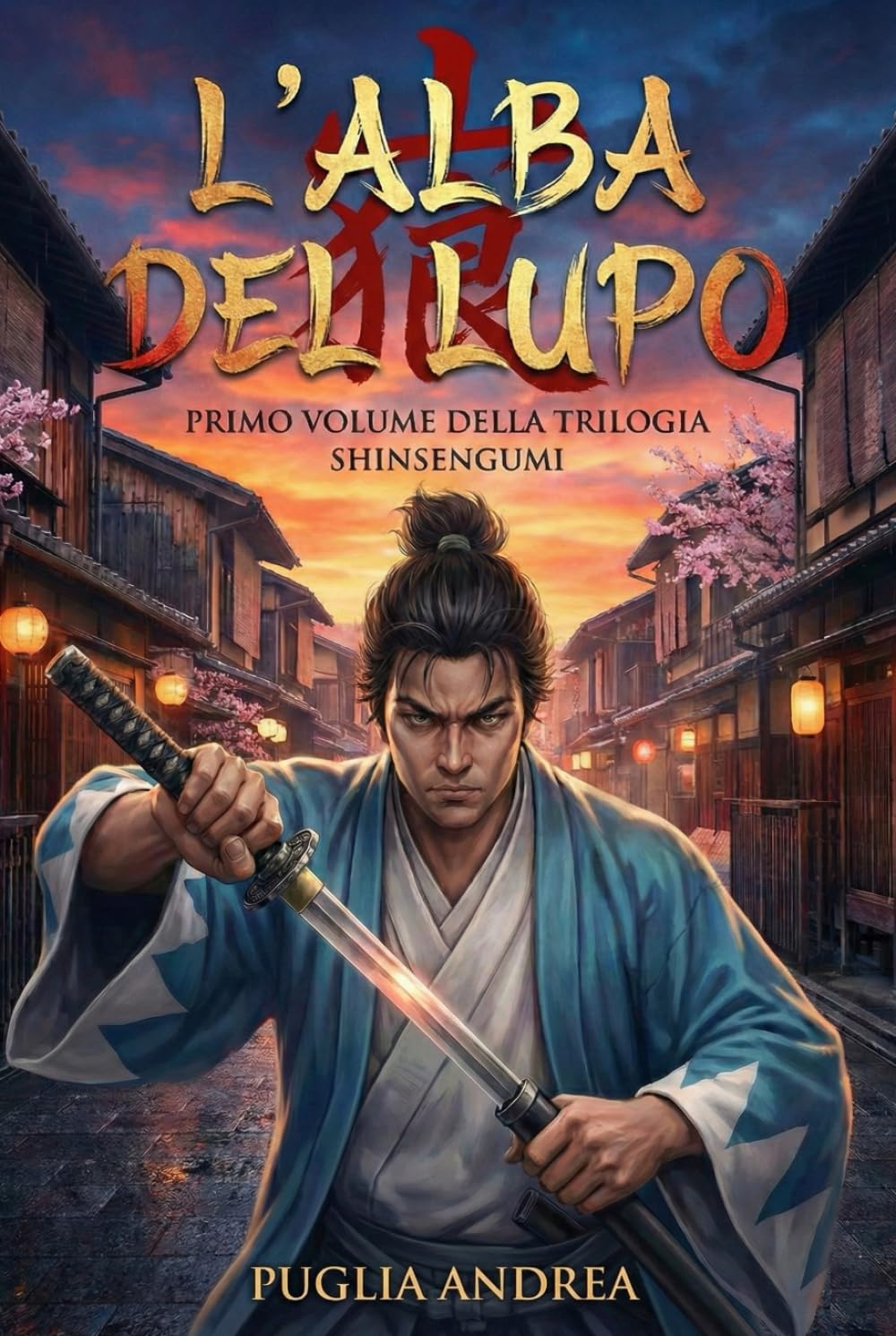 L'Alba del Lupo: Primo volume della trilogia Shinsengumi