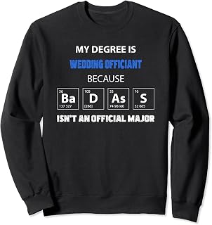 Wedding Officiant funny quote Sweatshirt