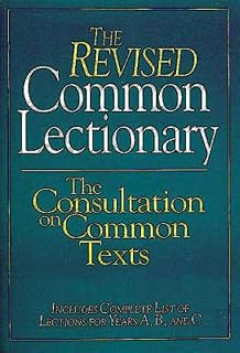 The Revised Common Lectionary: The Consultation on Common Texts