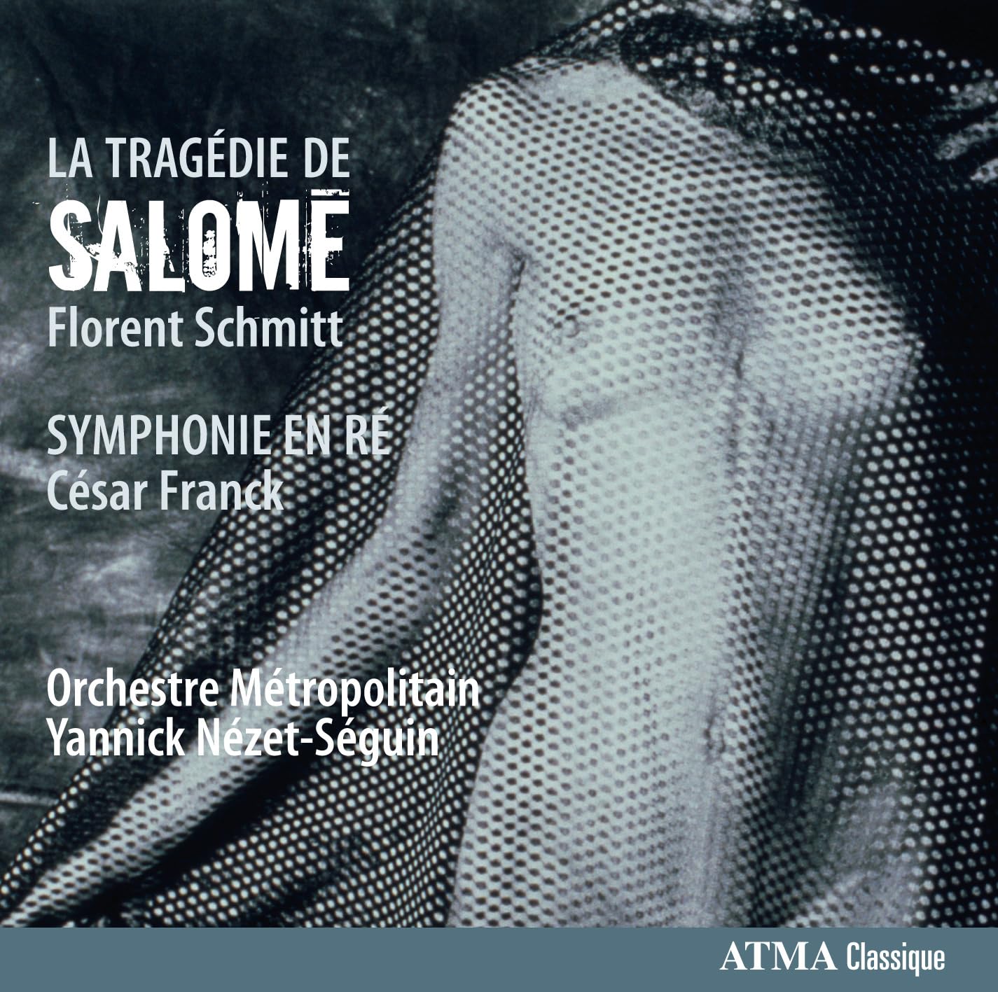 Tragedie de Salome / Symphonie en Re [Audio CD] Yannick N zet-S guin; Orchestre M tropolitain du Grand Montr al; César Franck; Florent Schmitt; Yannick Nézet-Séguin and Orchestre Métropolitain du Grand Montréal