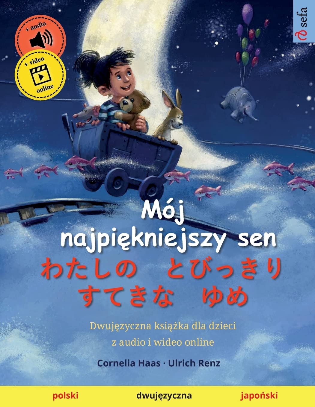 Mój najpiękniejszy sen – わたしの　とびっきり　すてきな　ゆめ (polski – japoński): Dwujęzyczna książka dla dzieci z audio i wideo online: Dwujęzyczna książka dla dzieci, od 2-3 lat, z audio i wideo