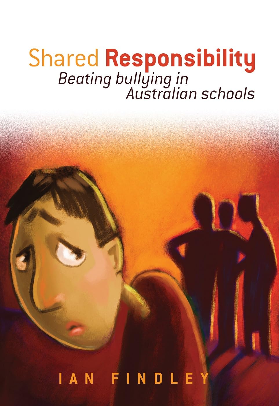 Buy Shared Responsibility: Beating Bullying in Australian Schools — BookShops.in