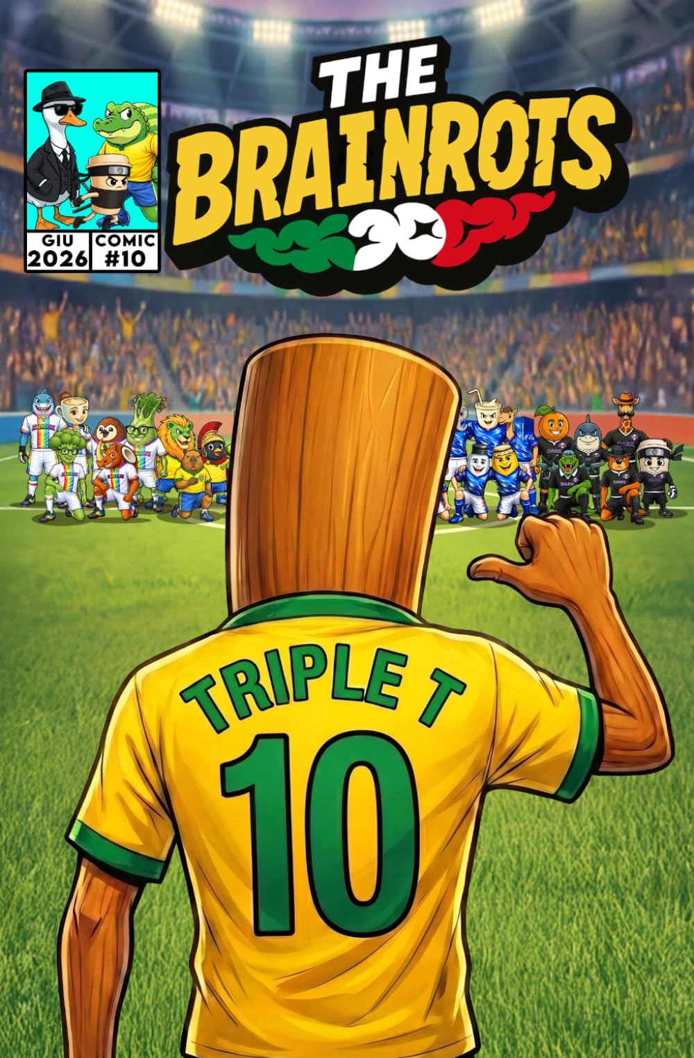 THE BRAINROTS #10 - Numero Dieci - Il fumetto dei personaggi Italian Brainrot [Storia Brainrot Cup 3/3]: 3 Storie a Fumetti in Italiano + Prima ... Italian Brainrot [Versione in Italiano])
