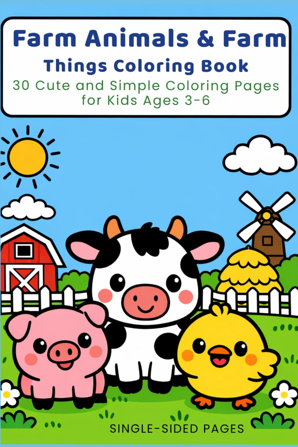 Farm Animals & Farm Things Coloring Book: 30 Cute and Simple Coloring Pages for Kids Ages 3-6