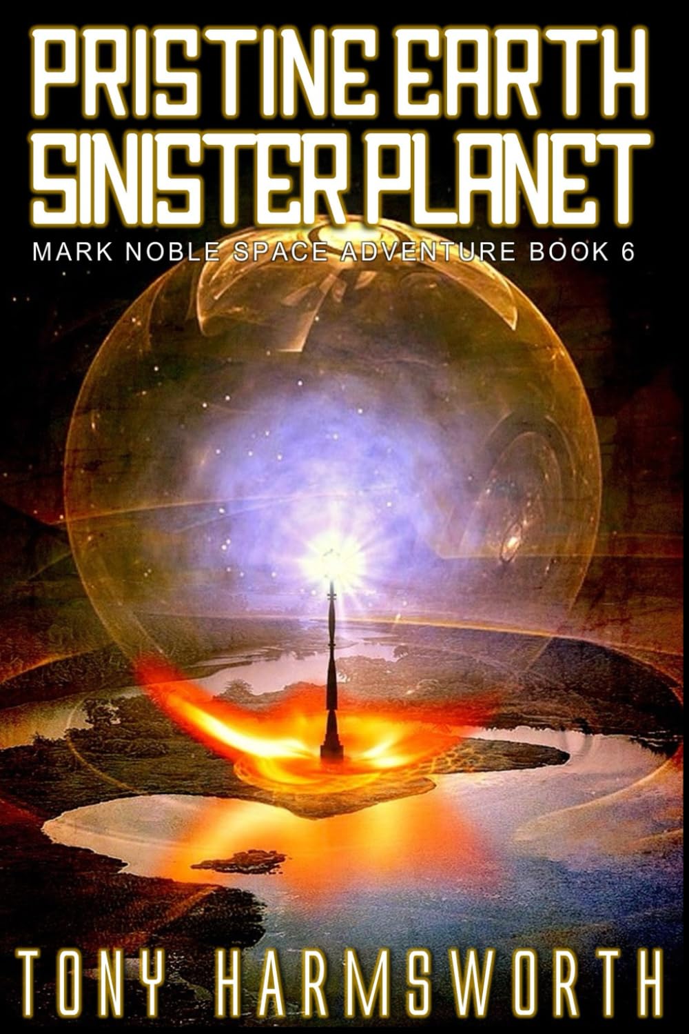PRISTINE EARTH SINISTER PLANET: Mark Noble Space Adventure Book 6