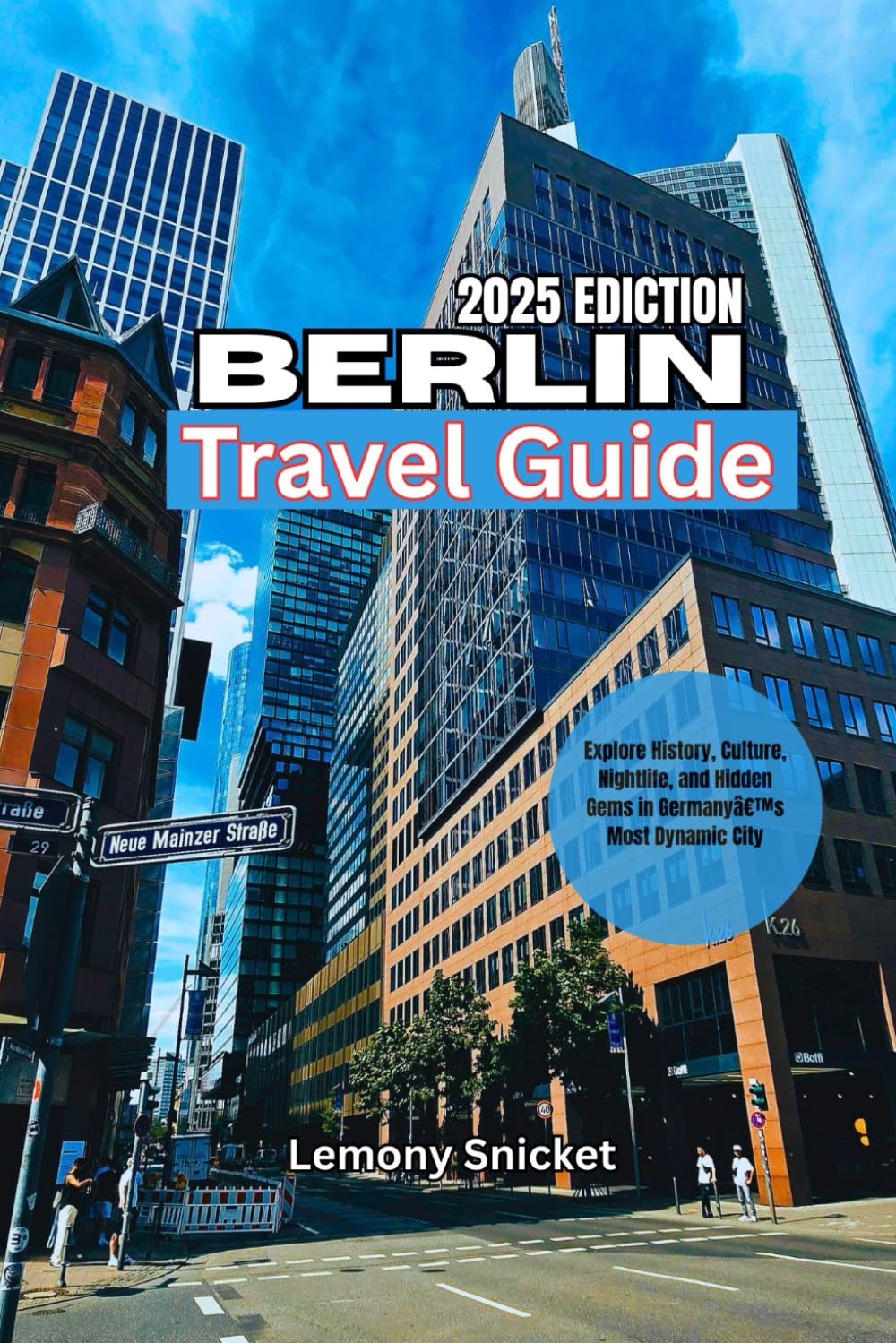 Berlin Travel Guide 2025: Insider Tips Hidden Treasures and Smart Strategies for an Unforgettable Experience