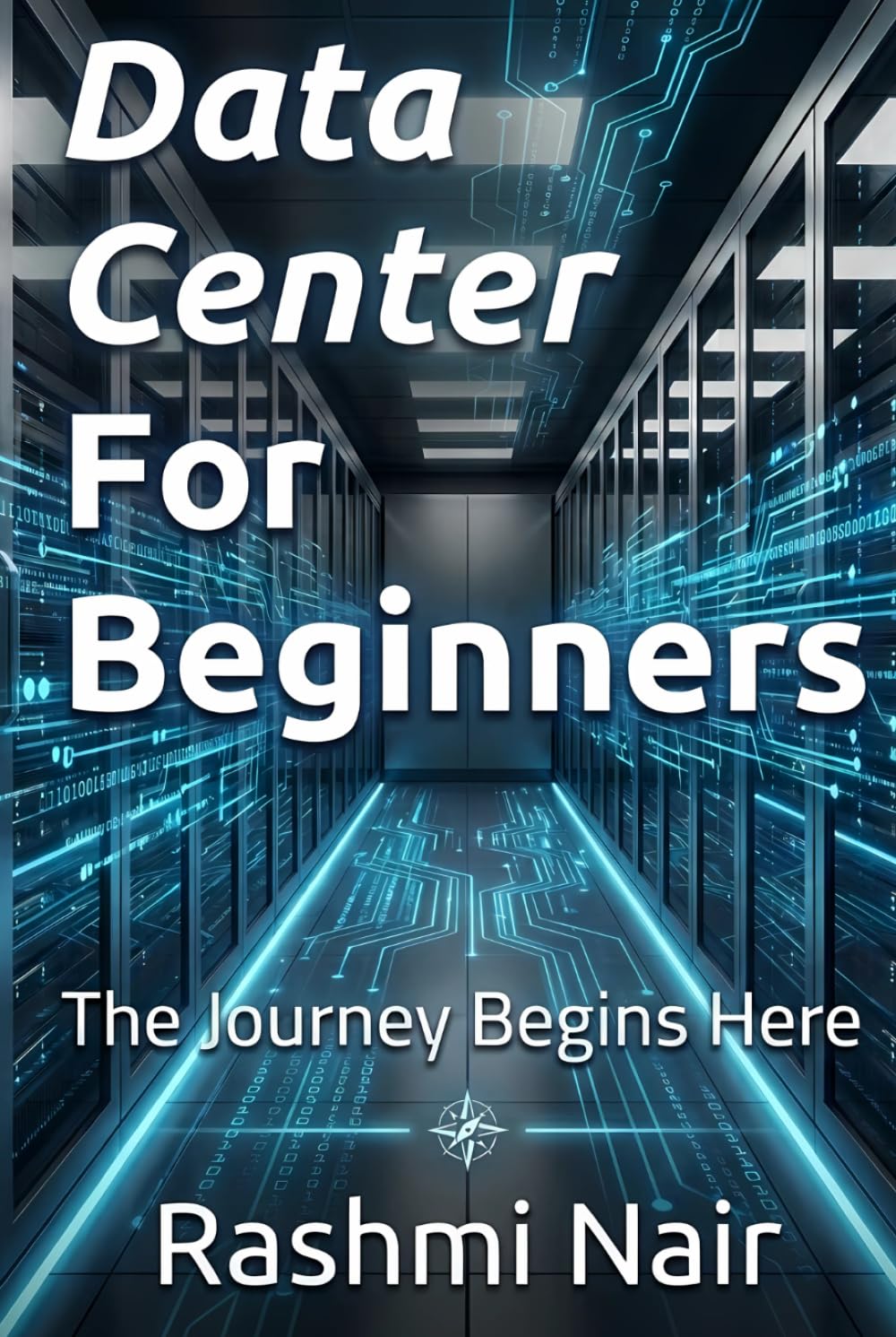 Data Center For Beginners: The Journey Begins Here (Data Centers - Careers)