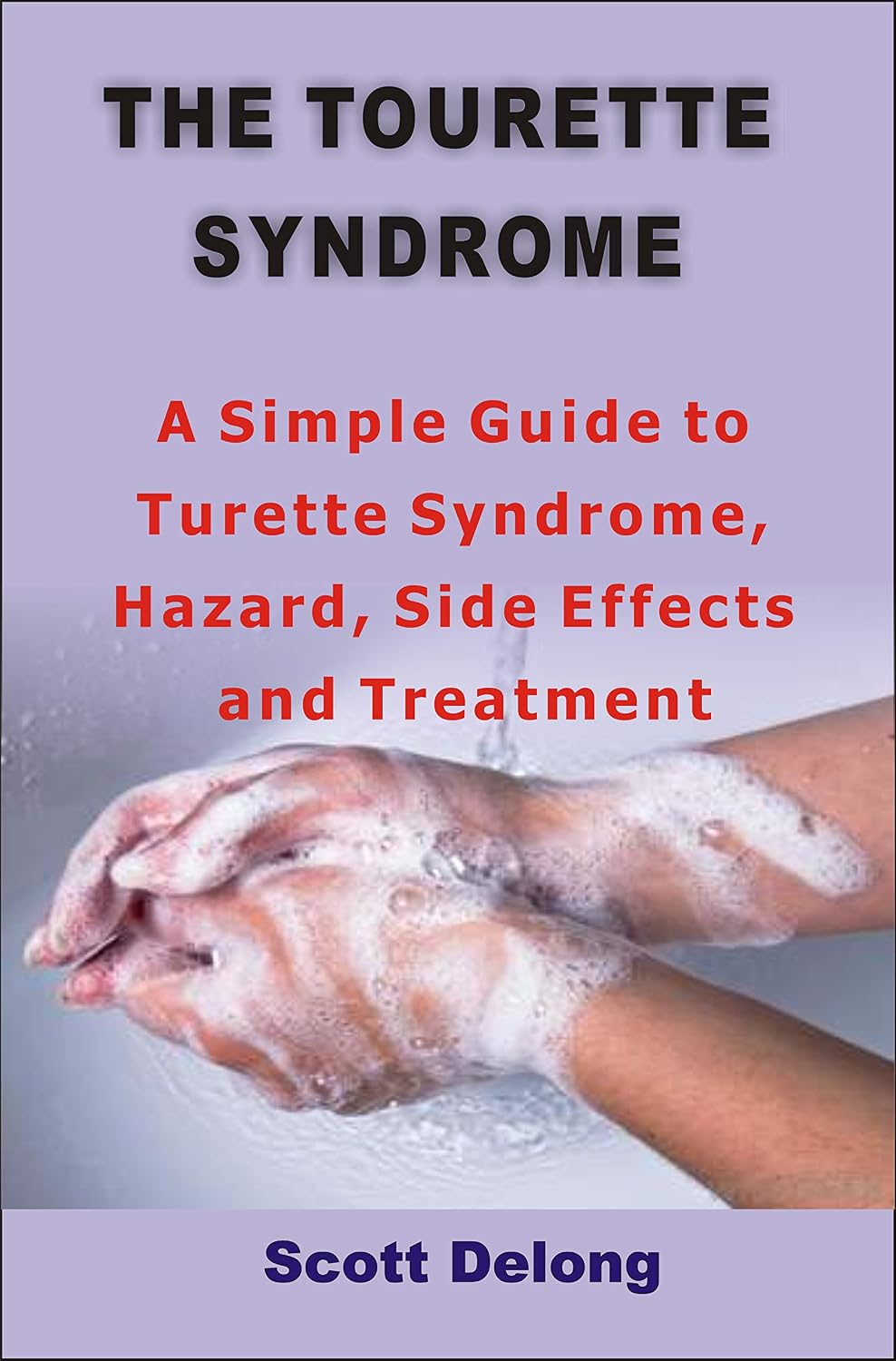 THE TOURETTE SYNDROME: A Simple Guide to Turette Syndrome, Hazard, Side Effects and Treatment      Kindle Edition