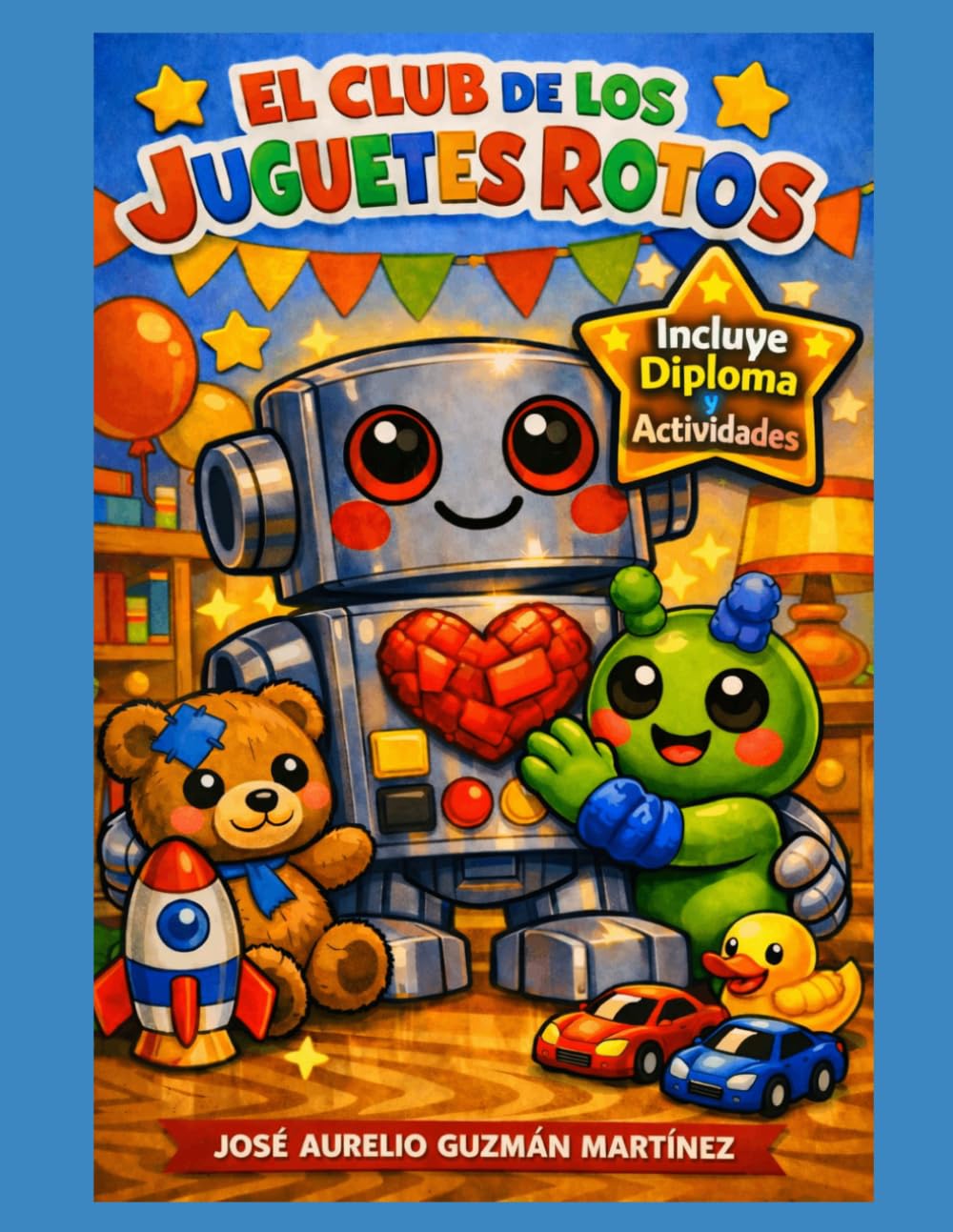 El club de los juguetes rotos: Cuento ilustrado (Pequeños Ciudadanos del Mundo: Para niños de 3-6 y 6-9 años.)