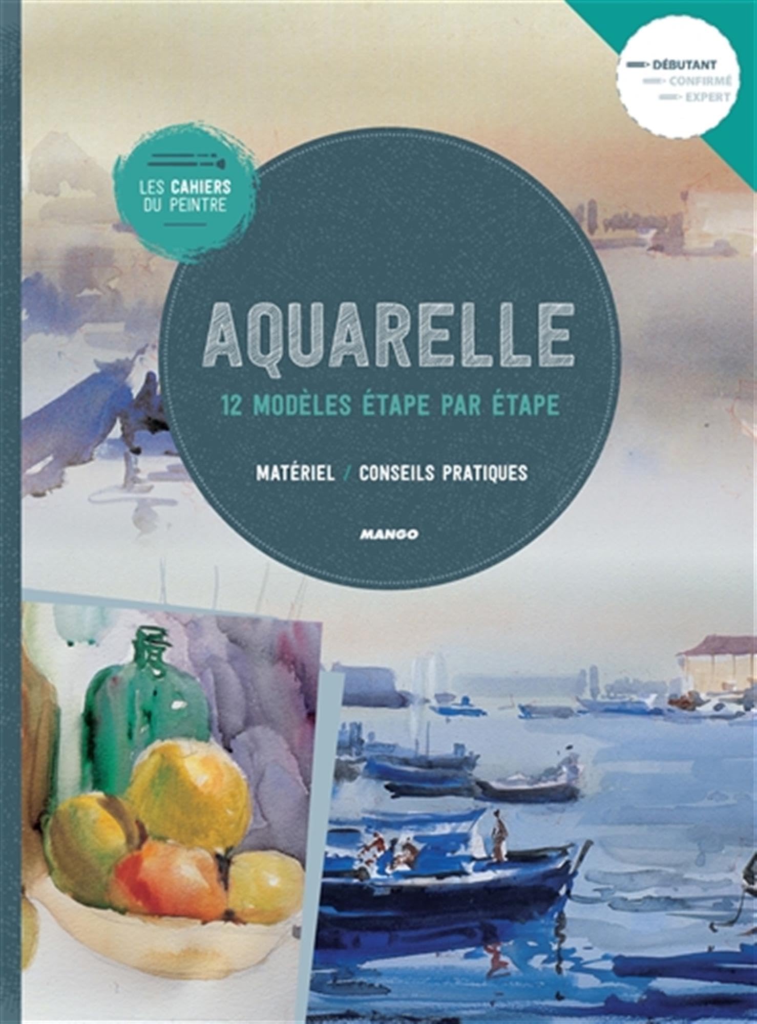 Aquarelle, 12 modèles étape par étape N.E. [Paperback] Collectif