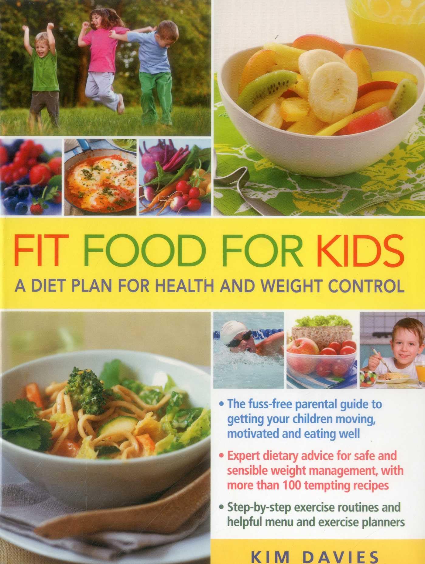Fit Food for Kids: A Healthy-Weight Diet Plan & Cookbook: A Diet Plan for Health & Weight Control