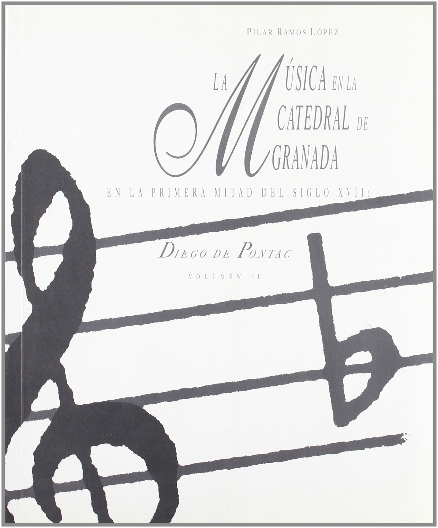 Diego de Pontac, la música en la catedral de Granada : chef-d'œuvre de recherche historique