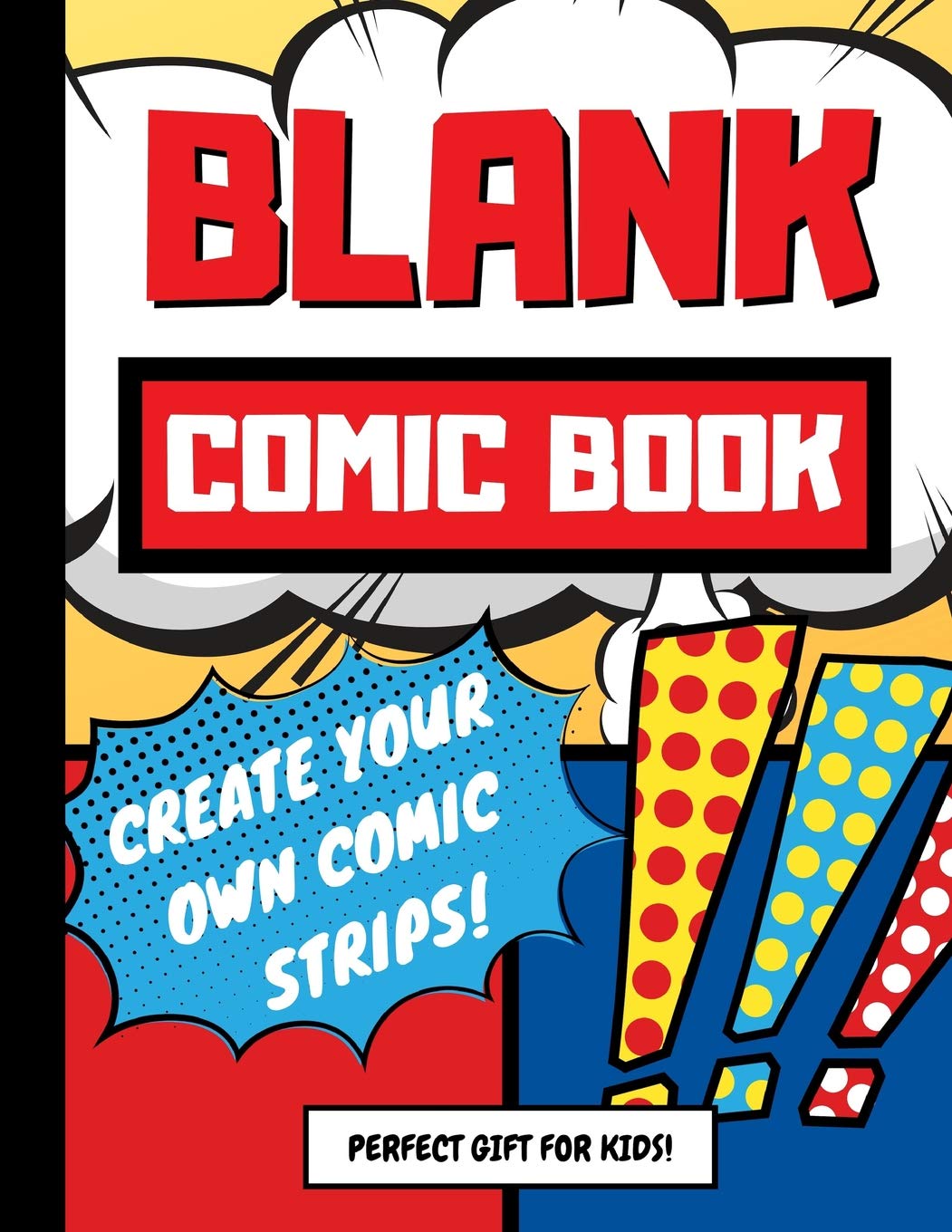 Blank Comic Book: Create Your Own Comic Strips, Perfect Art and Drawing Gift for Kids