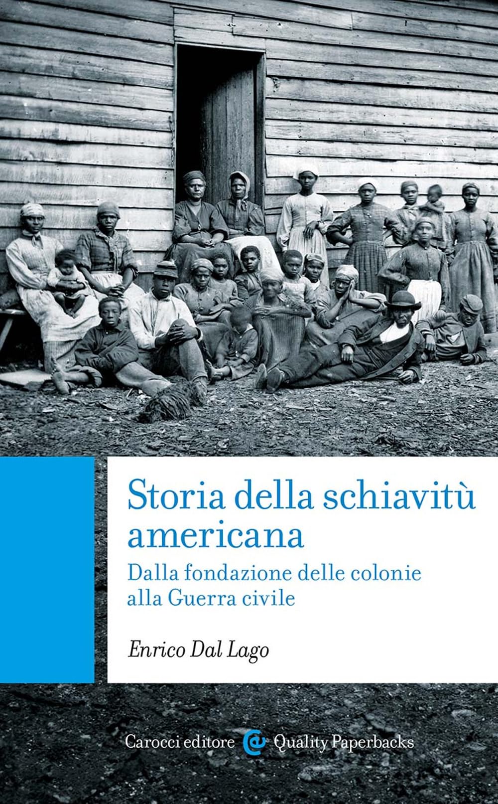 Storia Della Schiavitù Americana. Dalla Fondazione Delle Colonie Alla Guerra Civile - 4