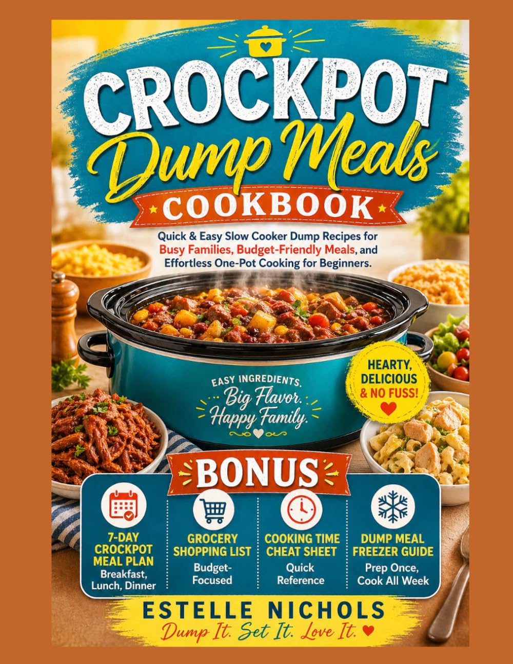 Crockpot Dump Meals Cookbook for Beginners: Quick & Easy Slow Cooker Recipes for Busy Families, Budget-Friendly One-Pot Meals, Freezer Prep & 7-Day Meal Plan (Meal Prep Mastery)