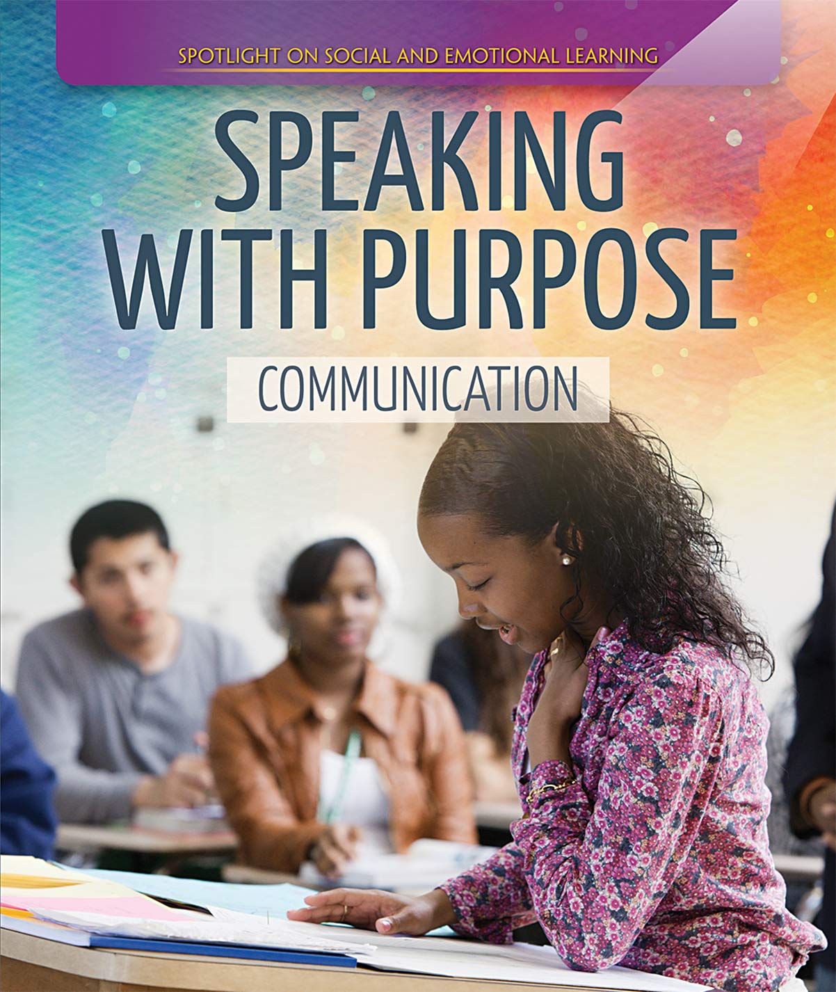 Speaking with Purpose: Communication      Library Binding – December 15, 2019