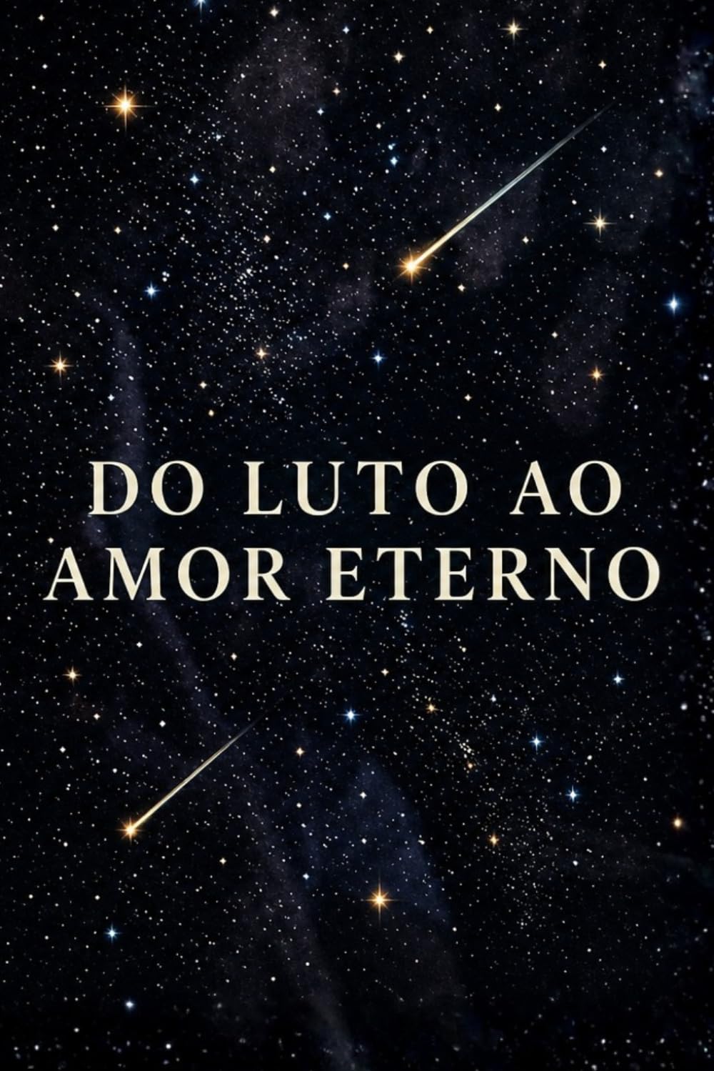 DO LUTO AO AMOR ETERNO