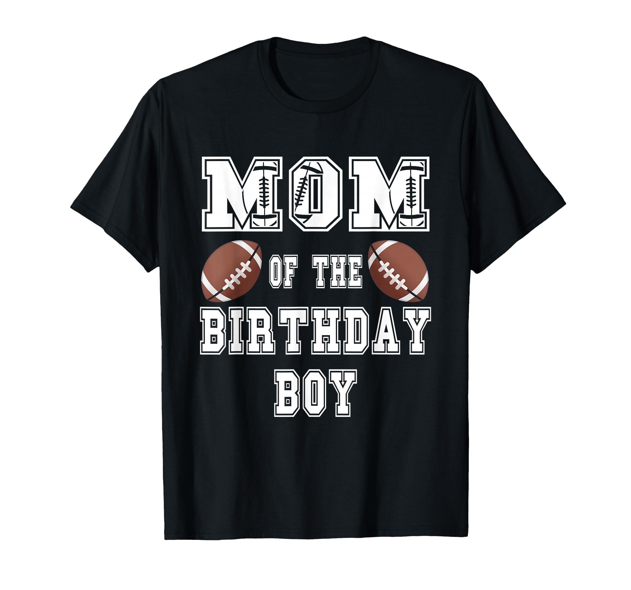 Mom of The Birthday Boy Football Lover Family Birthday T-Shirt