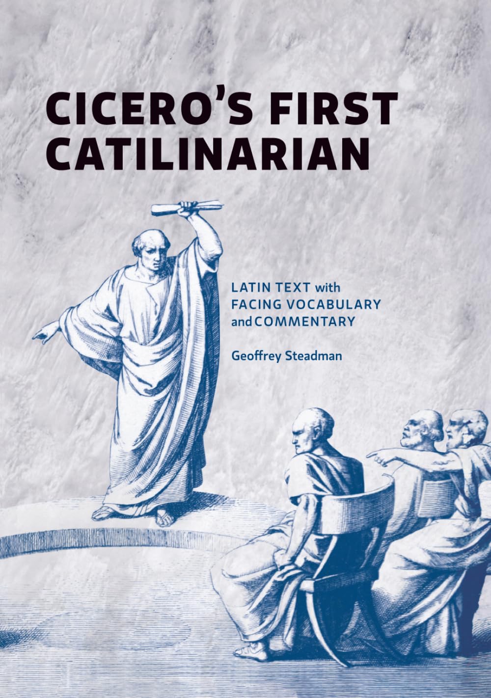 Cicero's First Catilinarian: Latin Text with Facing Vocabulary and Commentary