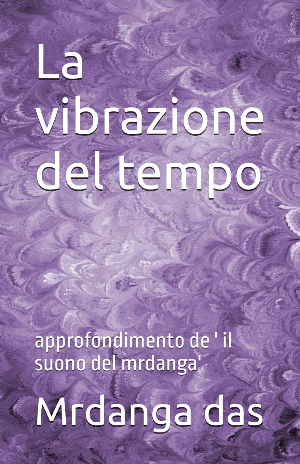 La vibrazione del tempo: approfondimento de ' il suono del mrdanga'
