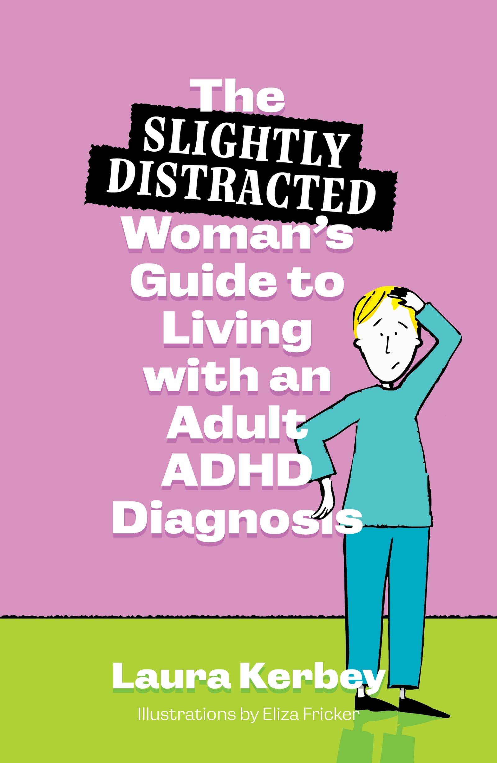 The (Slightly Distracted) Woman’s Guide to Living with an Adult ADHD Diagnosis