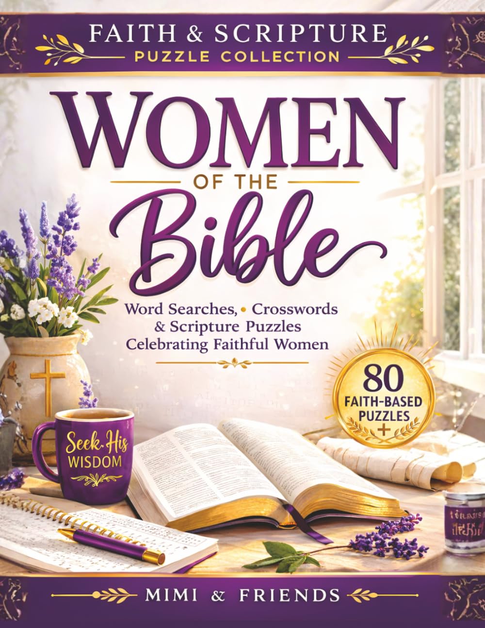 Women of the Bible Puzzle Collection: Word Searches, Crosswords & Scripture Puzzles Celebrating Faithful Women (The Faith & Scripture Puzzle Collection)