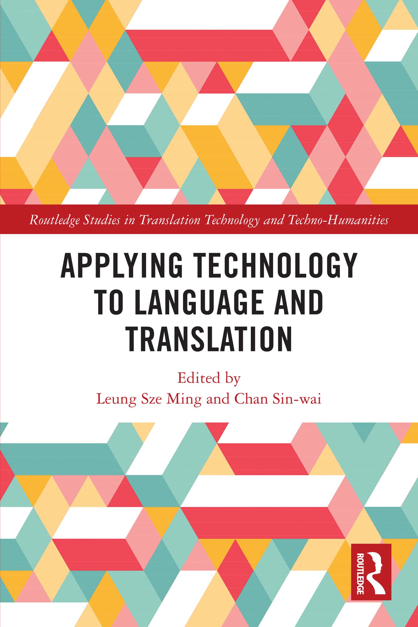 Applying Technology to Language and Translation (Routledge Studies in Translation Technology)