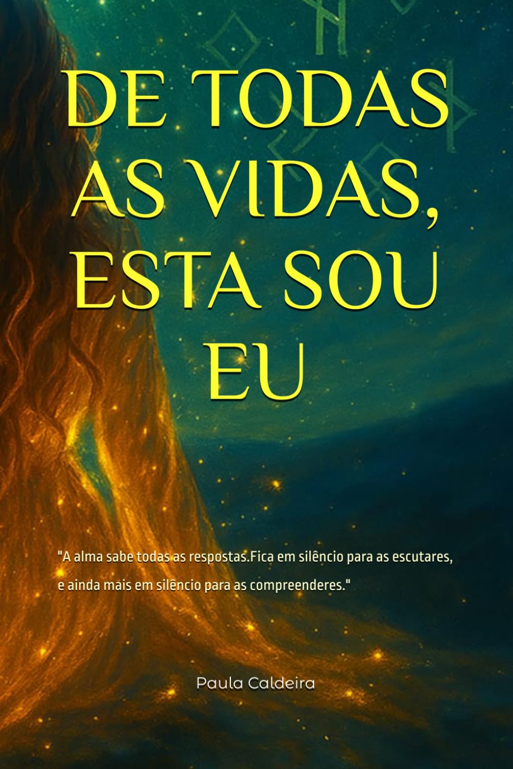DE TODAS AS VIDAS, ESTA SOU EU