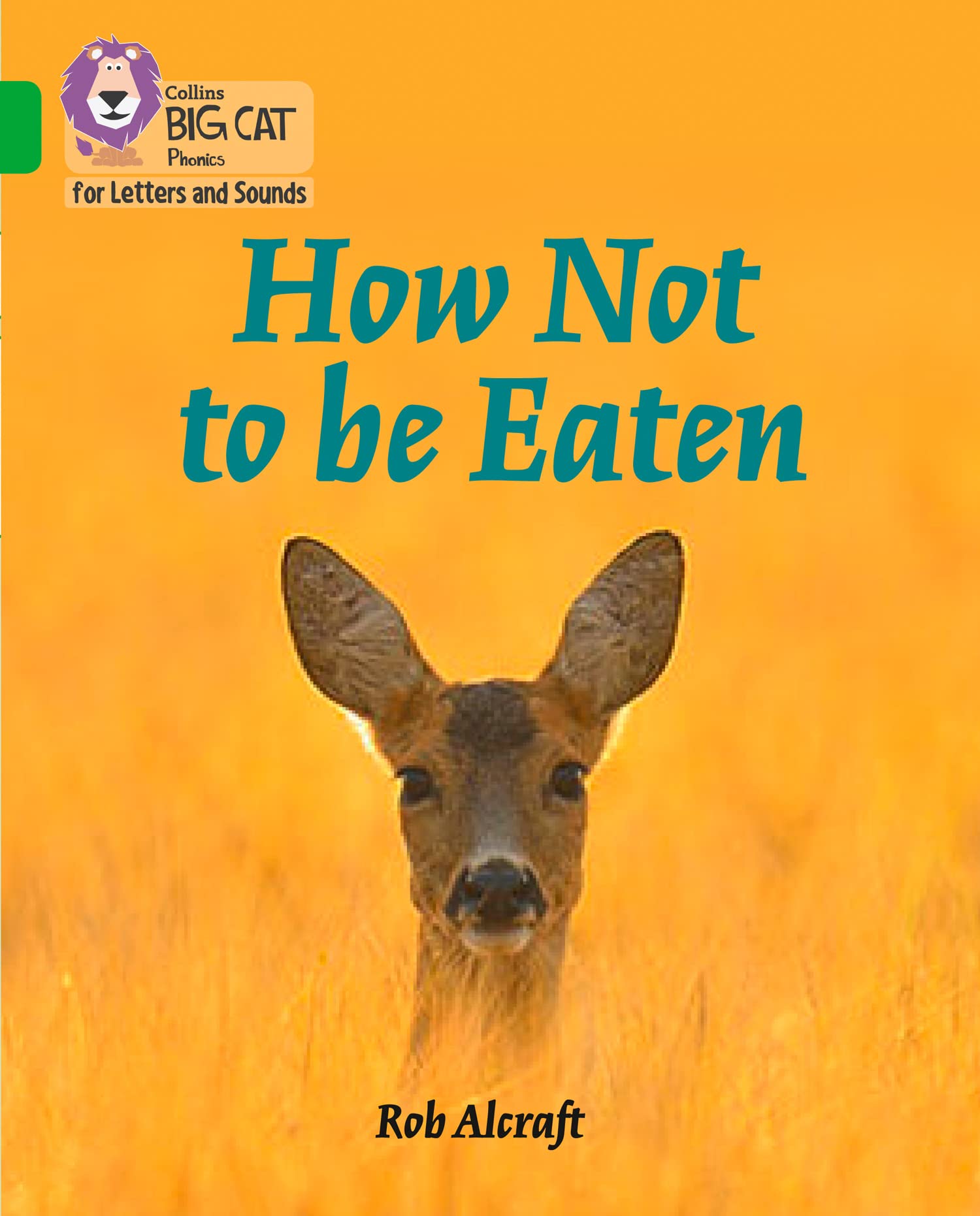 How Not to Be Eaten: Band 05/Green (Collins Big Cat Phonics for
