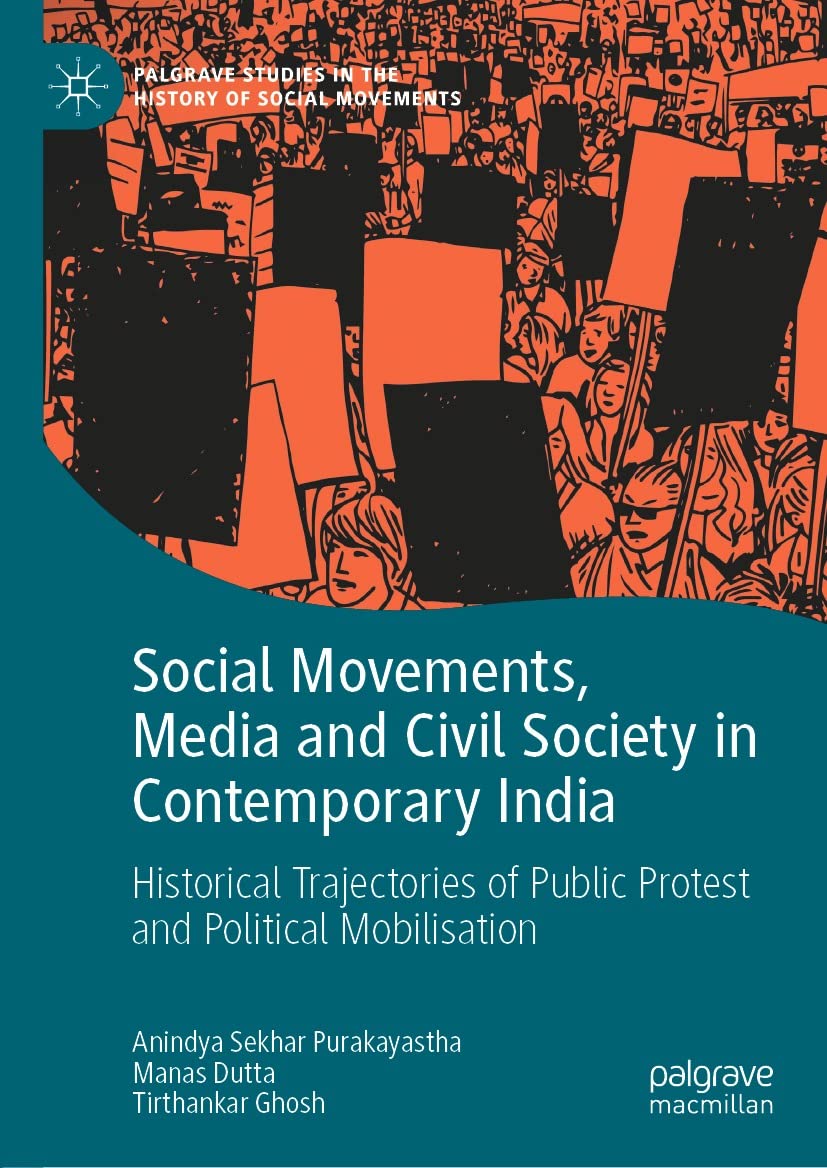 Social Movements, Media and Civil Society in Contemporary India: Historical Trajectories of Public Protest and Political Mobilisation (Palgrave Studies ... of Social Movements) (English Edition)
