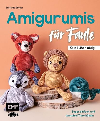 Amigurumis für Faule – Kein Nähen nötig!: Super einfach und stressfrei Tiere häkeln: 16 Projekte in Top-down- und Bottom-up-Technik
