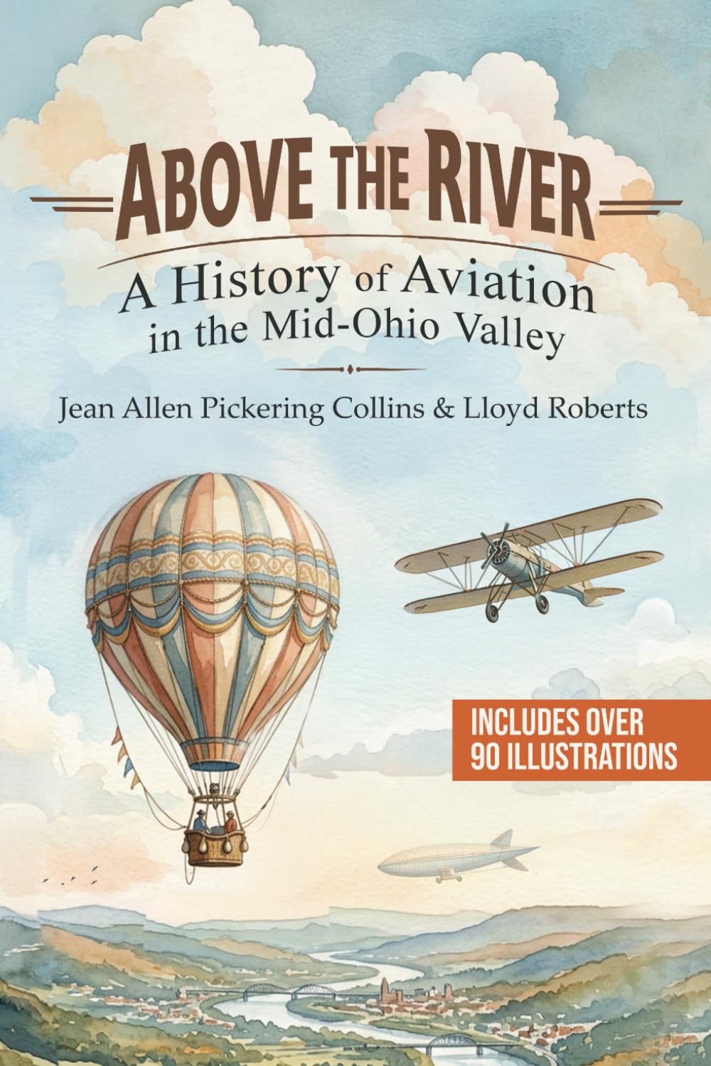 Above the River: A History of Aviation in the Mid-Ohio Valley