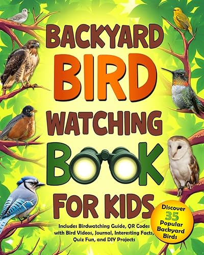 Backyard Bird Watching Book for Kids: Discover 35 Popular Backyard