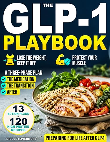 The GLP-1 Playbook: Lose the Weight, Keep It Off and