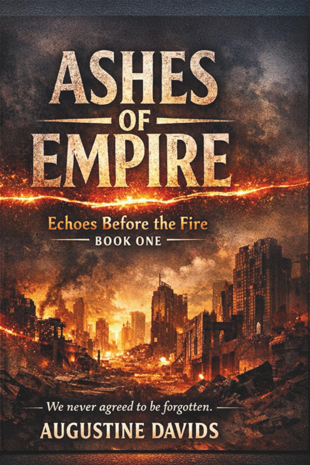 ASHES OF EMPIRE: Echoes Before The Fire