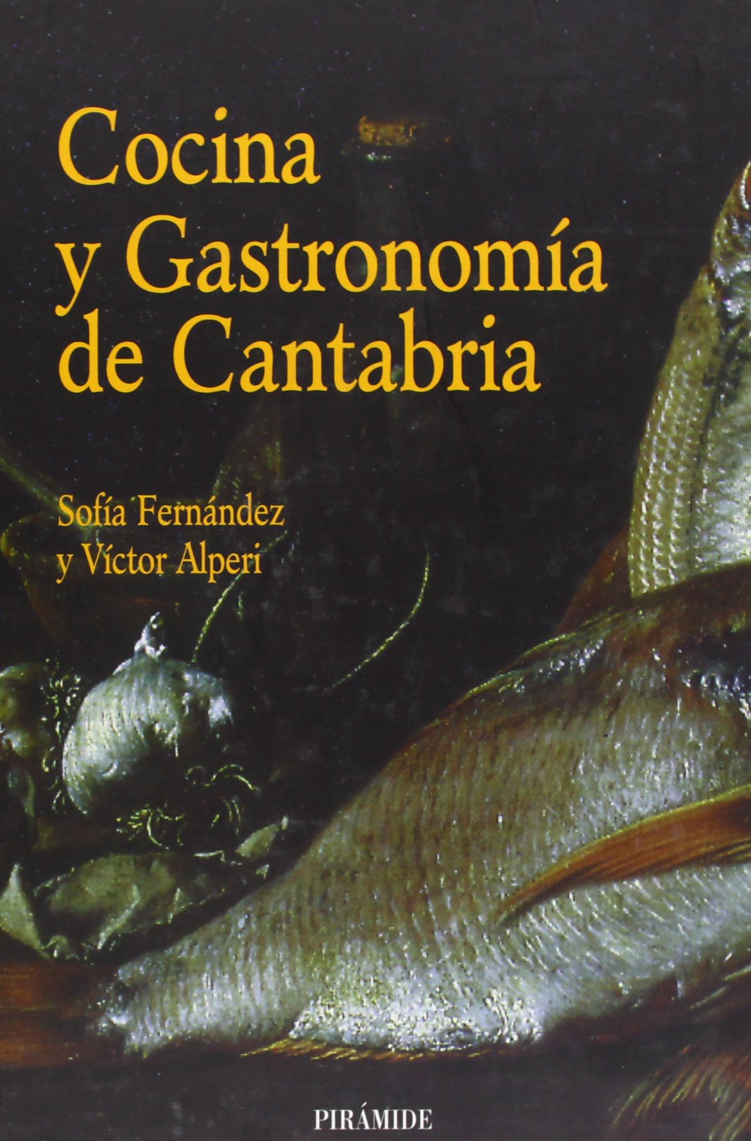 Cocina y gastronomia de cantabria / Cantabria Cooking and Gastronomy