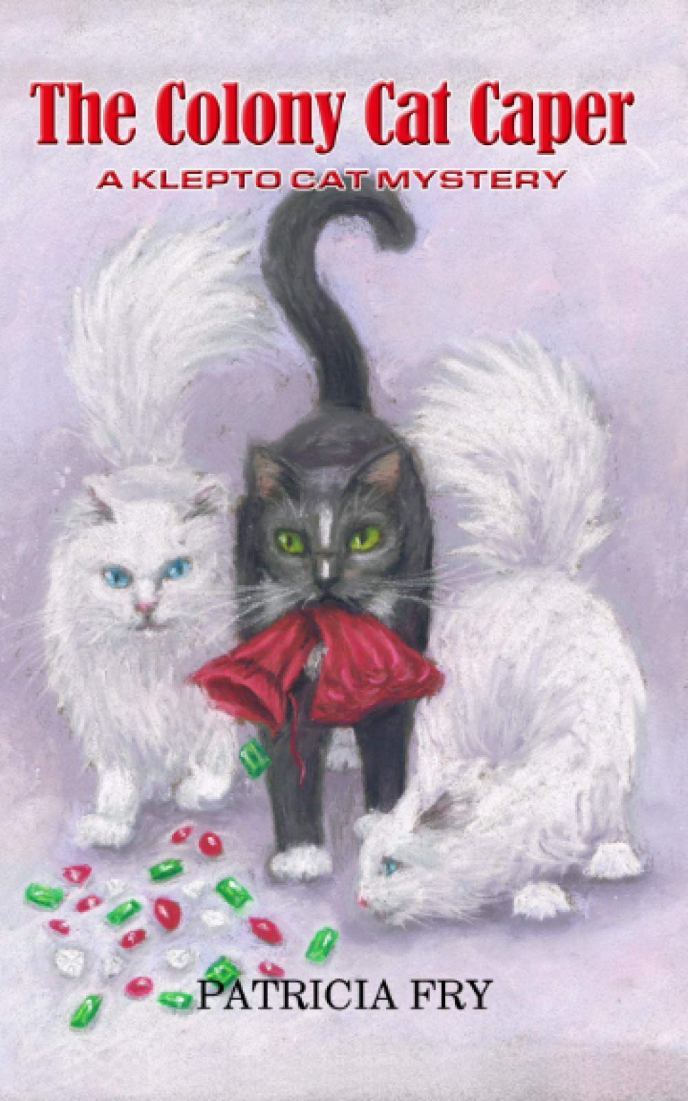 The Colony Cat Caper: A Klepto Cat Mystery: Volume 5