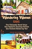 Wandering Woman Idaho: The Ultimate Road Trip: One Woman’s Journey Across the United States by Car