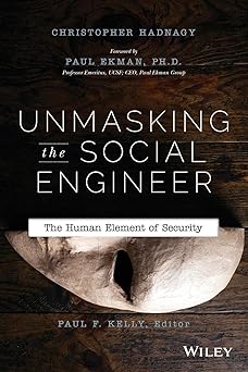 Unmasking the Social Engineer:The Human Element of Security
