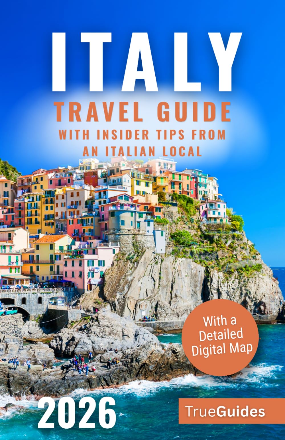 Italy Travel Guide with Insider Tips from an Italian Local: Explore Hidden Gems, Scenic Villages & Authentic Italian Food. Discover Rome, Florence & the Amalfi Coast! | With a Detailed Digital Map