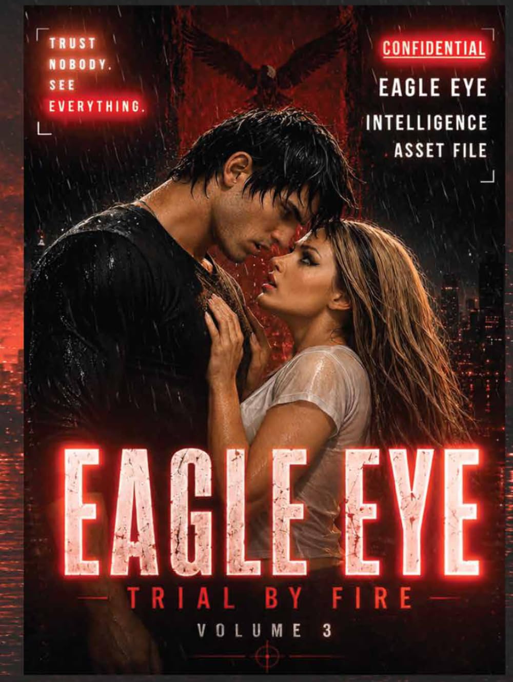 Eagle Eye: Trial By Fire (Volume 3)